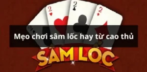 Hướng Dẫn Cách Chơi Sâm Lốc Cổng Game B52Club Chuẩn Sát Phạt Nhất 2026
