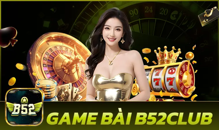 B52 Club - Cổng Game B52Club - Website Cá Cược Online Số 1 Dành Cho Dân Chơi
